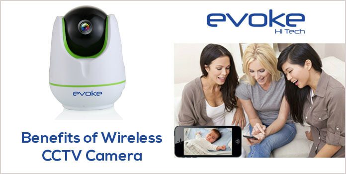 Benefits of wireless CCTV Surveillance Camera